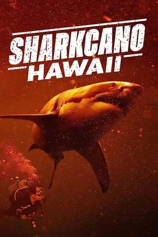 ดูหนังออนไลน์ฟรี Sharkcano Hawaii (2023) ฉลามคาโน ฮาวาย